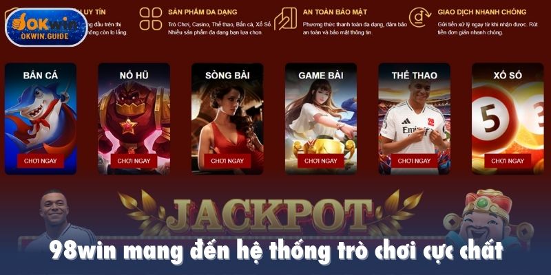 98win mang đến hệ thống trò chơi cực chất