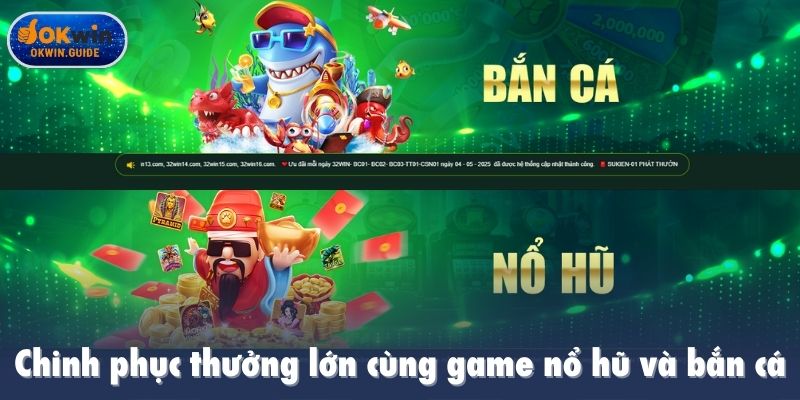 Chinh phục thưởng lớn cùng game nổ hũ và bắn cá