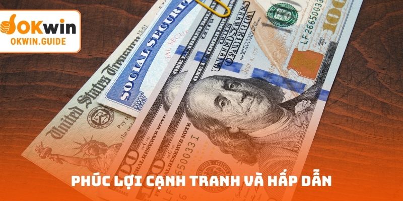 Phúc lợi cạnh tranh và hấp dẫn